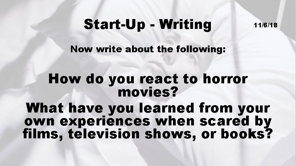 Start-Up - Writing 11/6/18 Now write about the following: How do you react to