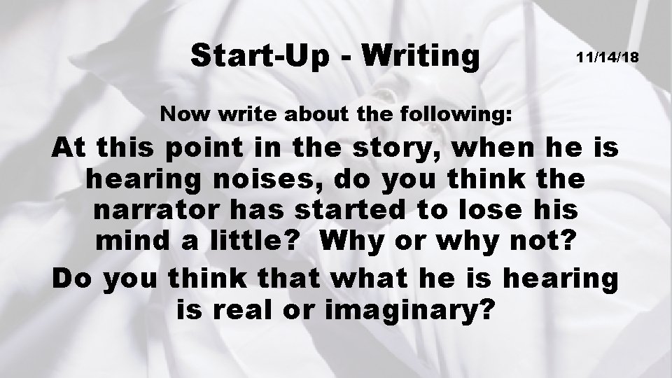 Start-Up - Writing Now write about the following: 11/14/18 At this point in the
