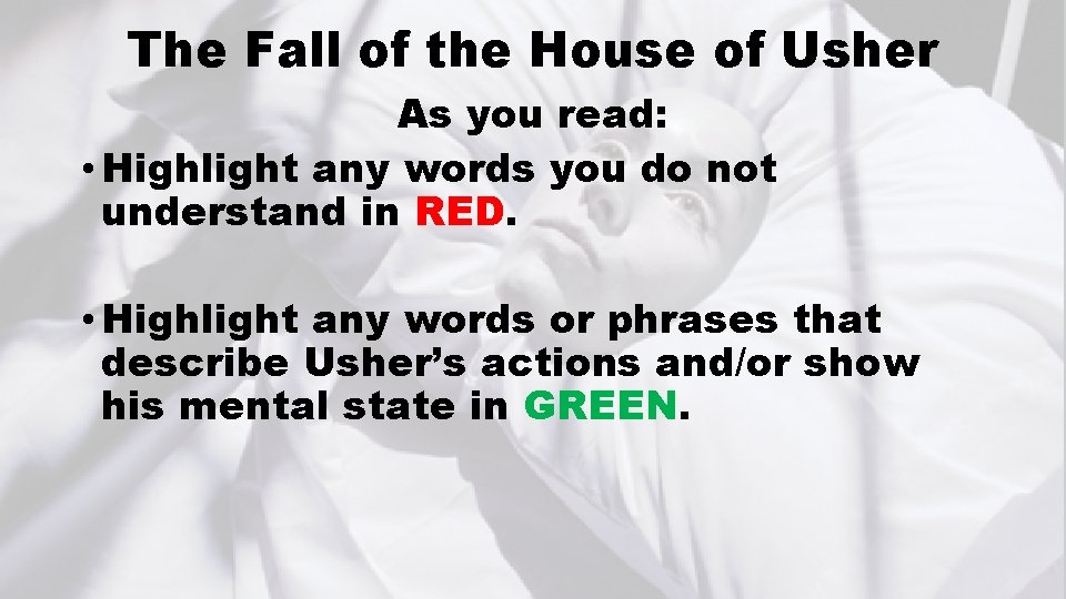 The Fall of the House of Usher As you read: • Highlight any words