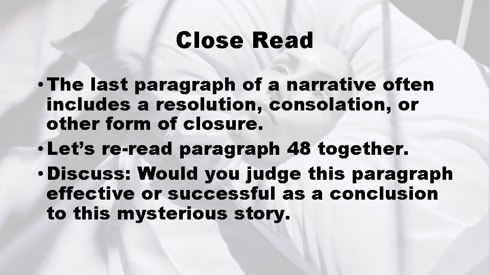 Close Read • The last paragraph of a narrative often includes a resolution, consolation,