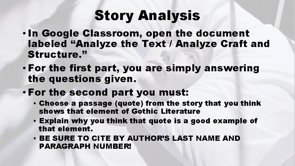 Story Analysis • In Google Classroom, open the document labeled “Analyze the Text /