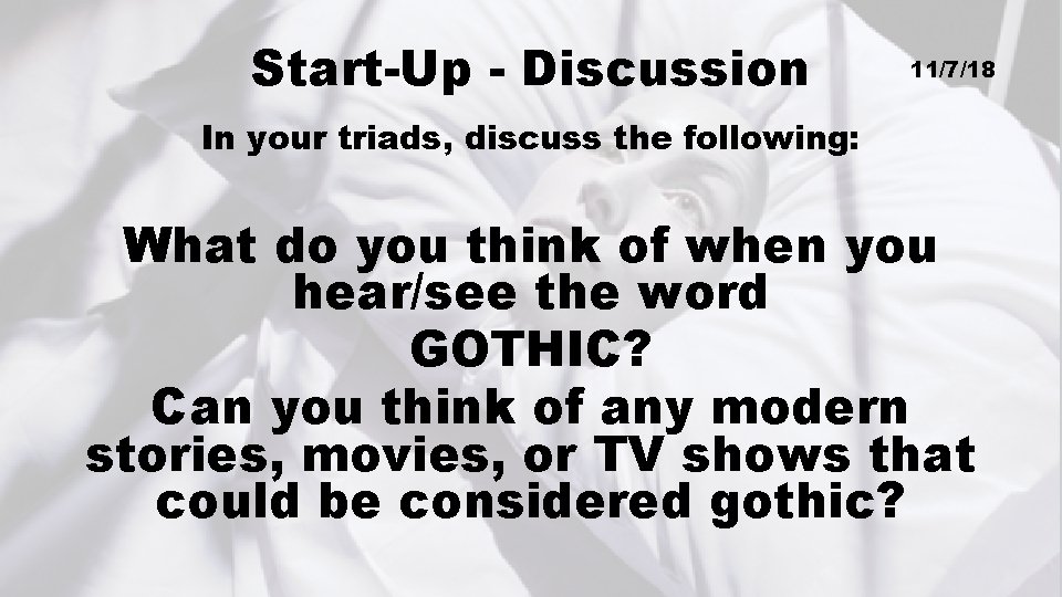 Start-Up - Discussion 11/7/18 In your triads, discuss the following: What do you think