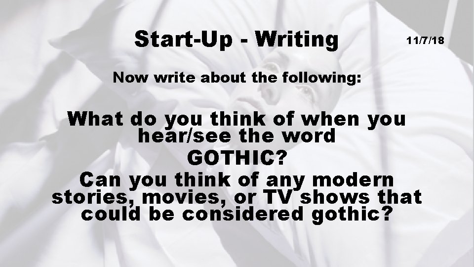 Start-Up - Writing 11/7/18 Now write about the following: What do you think of