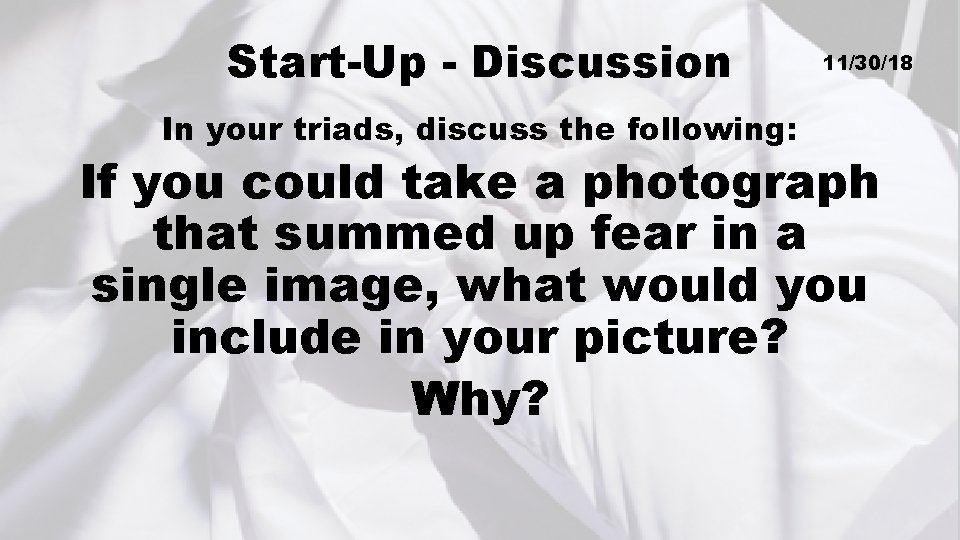 Start-Up - Discussion In your triads, discuss the following: 11/30/18 If you could take