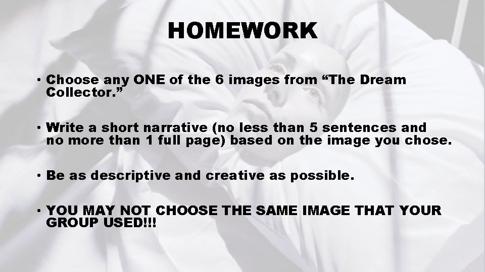 HOMEWORK • Choose any ONE of the 6 images from “The Dream Collector. ”
