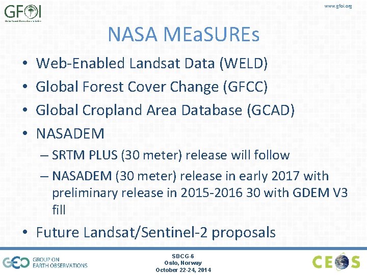 www. gfoi. org NASA MEa. SUREs • • Web-Enabled Landsat Data (WELD) Global Forest