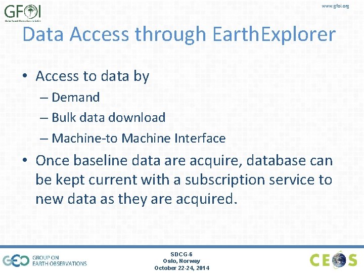 www. gfoi. org Data Access through Earth. Explorer • Access to data by –
