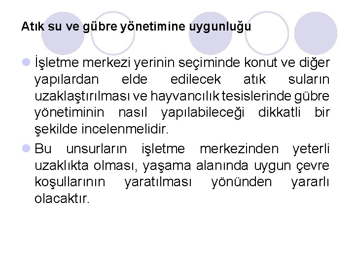 Atık su ve gübre yönetimine uygunluğu l İşletme merkezi yerinin seçiminde konut ve diğer