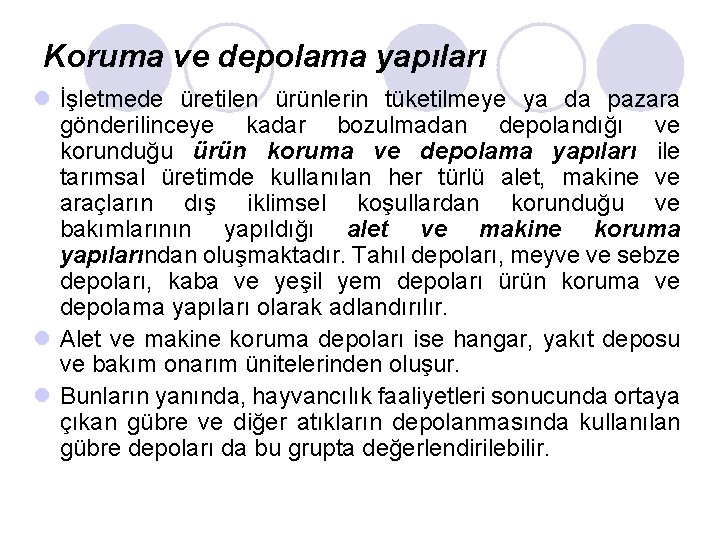 Koruma ve depolama yapıları l İşletmede üretilen ürünlerin tüketilmeye ya da pazara gönderilinceye kadar