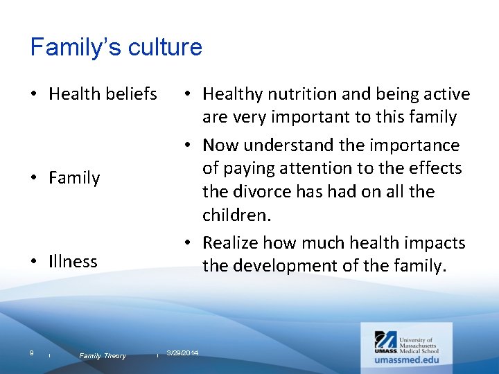 Family’s culture • Health beliefs • Healthy nutrition and being active are very important Family’s culture • Health beliefs • Healthy nutrition and being active are very important