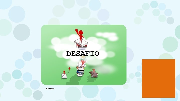 DESAFIO ©PIXABAY 