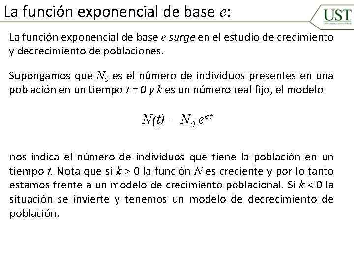 La función exponencial de base e: La función exponencial de base e surge en