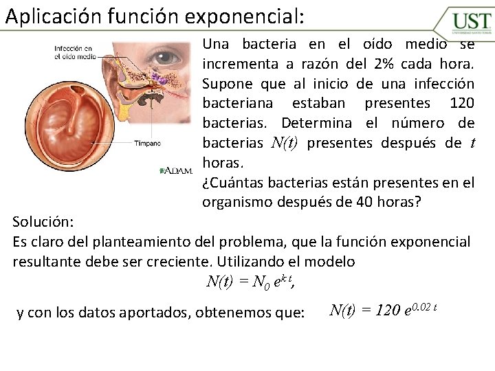 Aplicación función exponencial: Una bacteria en el oído medio se incrementa a razón del