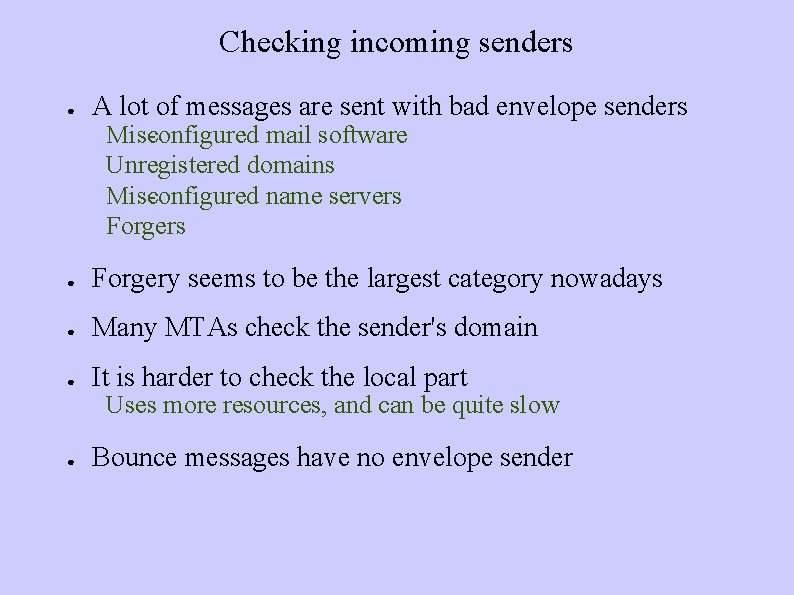 Checking incoming senders ● A lot of messages are sent with bad envelope senders