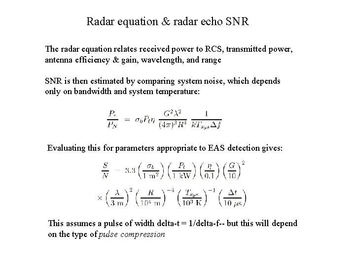 Radar equation & radar echo SNR The radar equation relates received power to RCS,