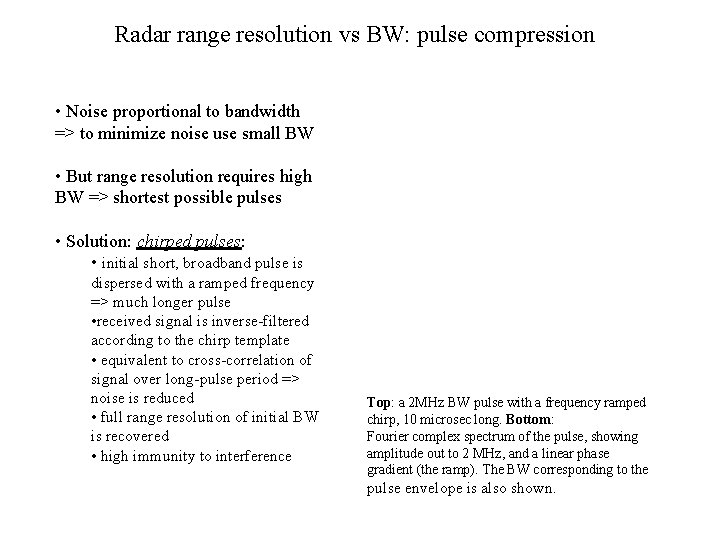 Radar range resolution vs BW: pulse compression • Noise proportional to bandwidth => to