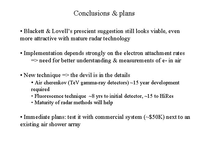 Conclusions & plans • Blackett & Lovell’s prescient suggestion still looks viable, even more