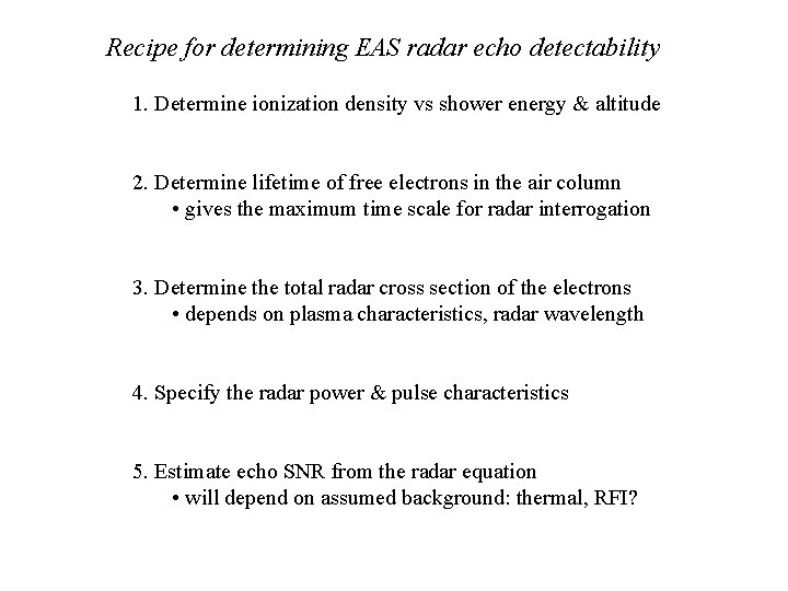 Recipe for determining EAS radar echo detectability 1. Determine ionization density vs shower energy