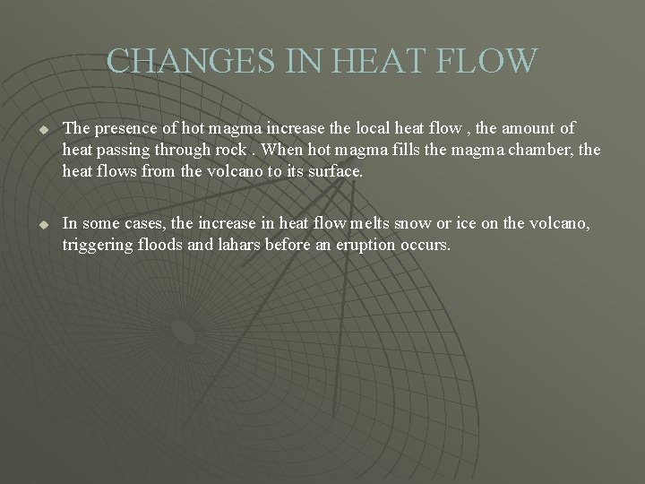 CHANGES IN HEAT FLOW u u The presence of hot magma increase the local