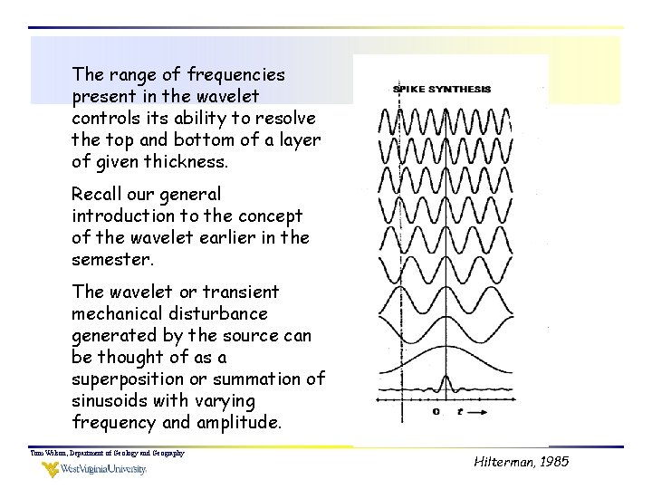 The range of frequencies present in the wavelet controls its ability to resolve the