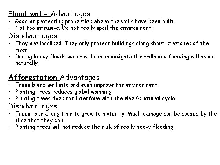 Flood wall- Advantages • Good at protecting properties where the walls have been built.