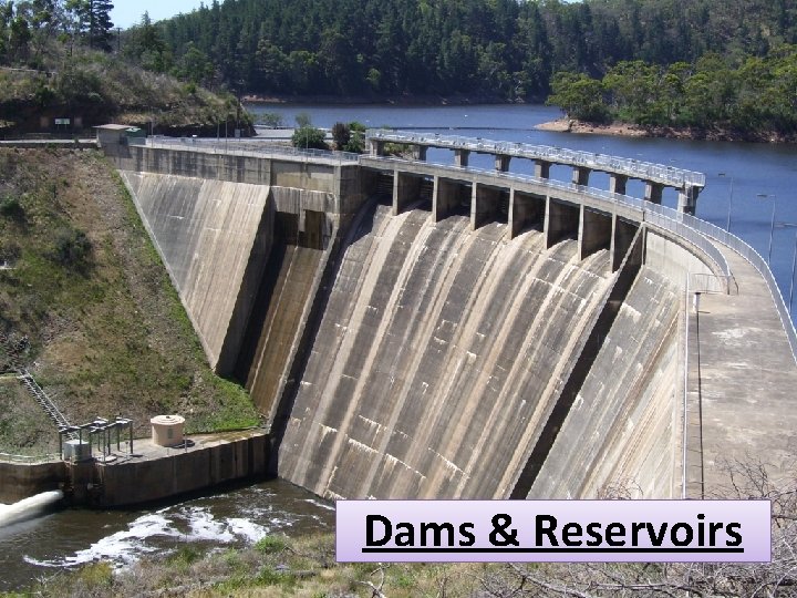 Dams & Reservoirs 