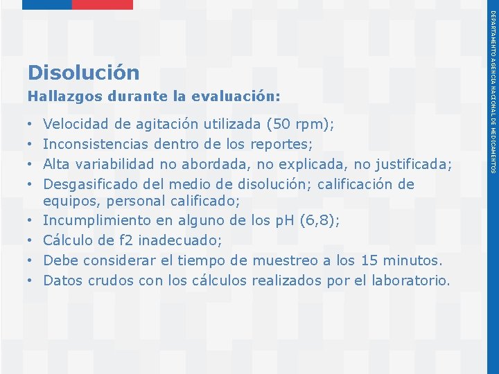 Hallazgos durante la evaluación: • • Velocidad de agitación utilizada (50 rpm); Inconsistencias dentro