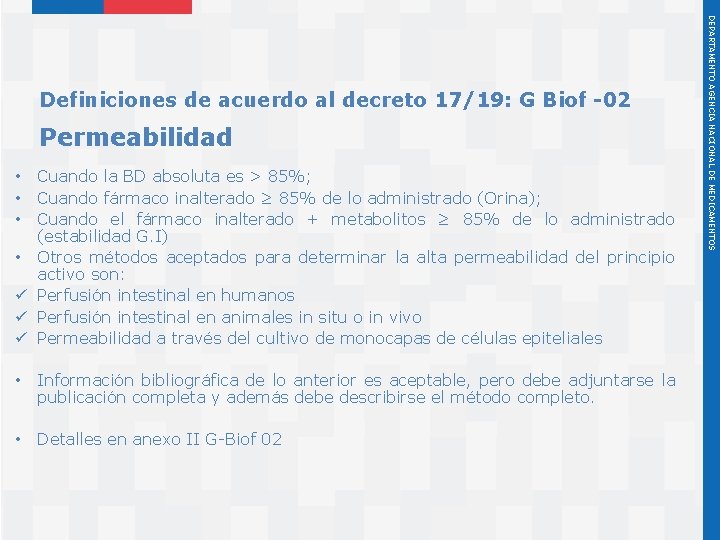 Permeabilidad Cuando la BD absoluta es > 85%; Cuando fármaco inalterado ≥ 85% de