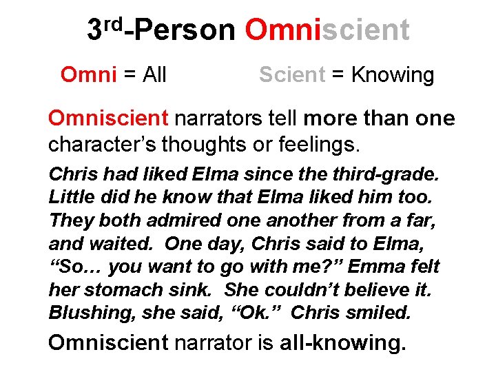 3 rd-Person Omniscient Omni = All Scient = Knowing Omniscient narrators tell more than 3 rd-Person Omniscient Omni = All Scient = Knowing Omniscient narrators tell more than