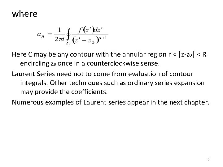 where Here C may be any contour with the annular region r < |z-z where Here C may be any contour with the annular region r < |z-z