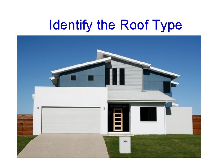 Identify the Roof Type 