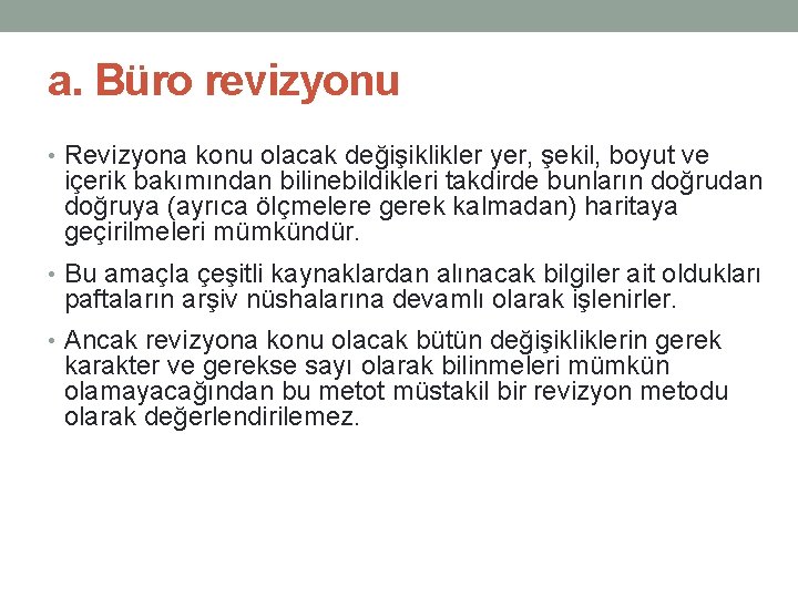 a. Büro revizyonu • Revizyona konu olacak değişiklikler yer, şekil, boyut ve içerik bakımından
