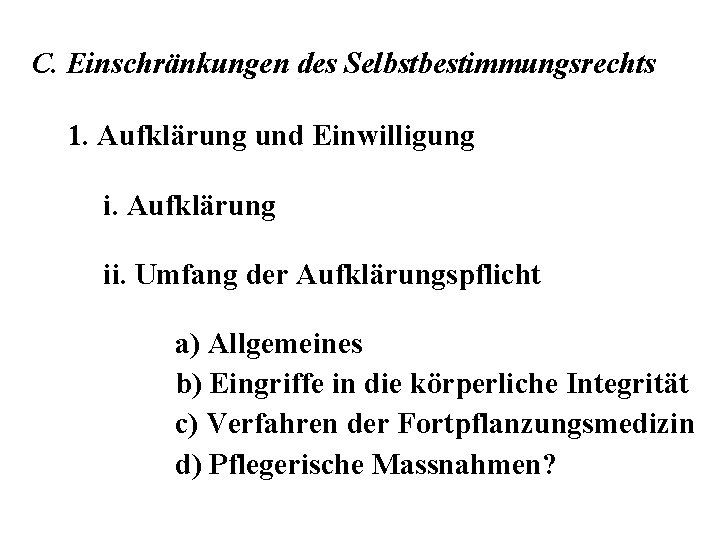 C. Einschränkungen des Selbstbestimmungsrechts 1. Aufklärung und Einwilligung i. Aufklärung ii. Umfang der Aufklärungspflicht