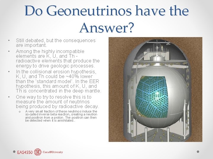 Do Geoneutrinos have the Answer? • • Still debated, but the consequences are important.