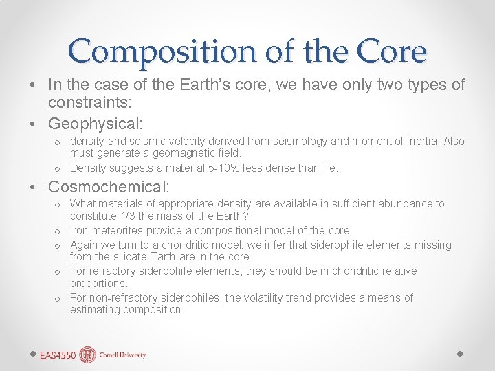 Composition of the Core • In the case of the Earth’s core, we have