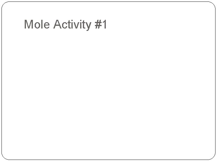Mole Activity #1 