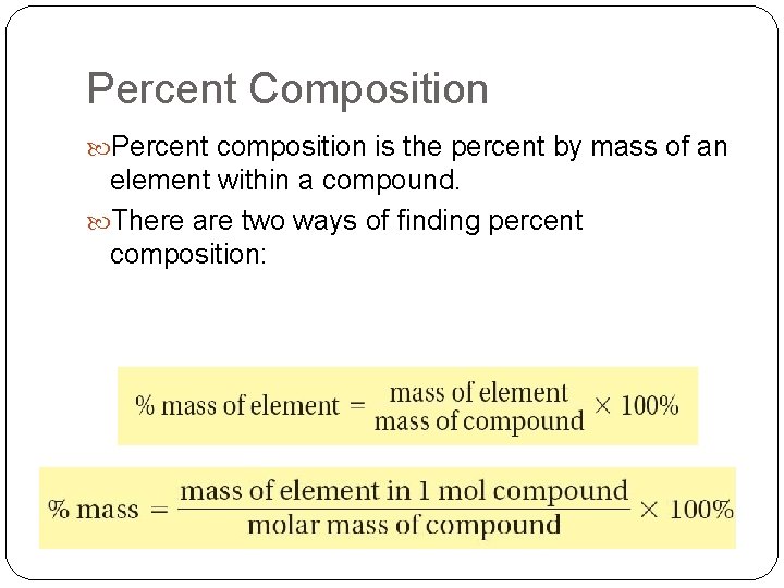 Percent Composition Percent composition is the percent by mass of an element within a