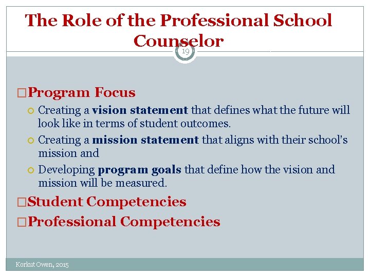 The Role of the Professional School Counselor 19 �Program Focus Creating a vision statement