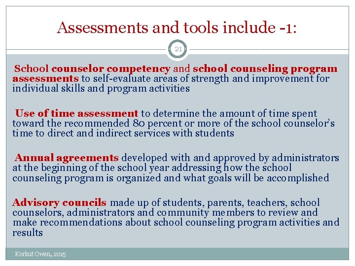 Assessments and tools include -1: 21 School counselor competency and school counseling program assessments