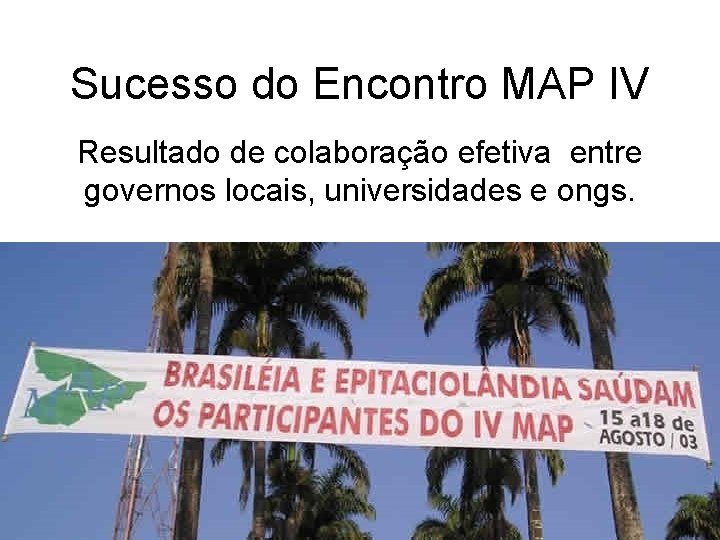 Sucesso do Encontro MAP IV Resultado de colaboração efetiva entre governos locais, universidades e