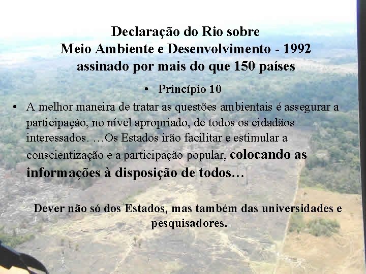 Declaração do Rio sobre Meio Ambiente e Desenvolvimento - 1992 assinado por mais do