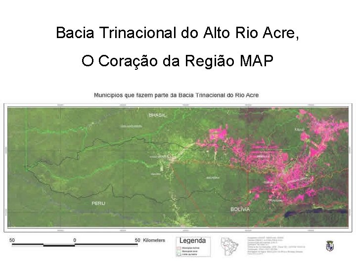 Bacia Trinacional do Alto Rio Acre, O Coração da Região MAP 