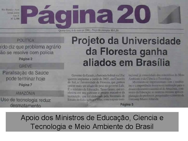 Apoio dos Ministros de Educação, Ciencia e Tecnologia e Meio Ambiente do Brasil 