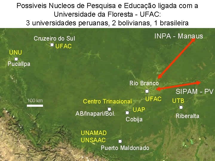 Possiveis Nucleos de Pesquisa e Educação ligada com a Universidade da Floresta - UFAC: