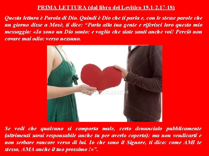 PRIMA LETTURA (dal libro del Levitico 19, 1 -2. 17 -18) Questa lettura è