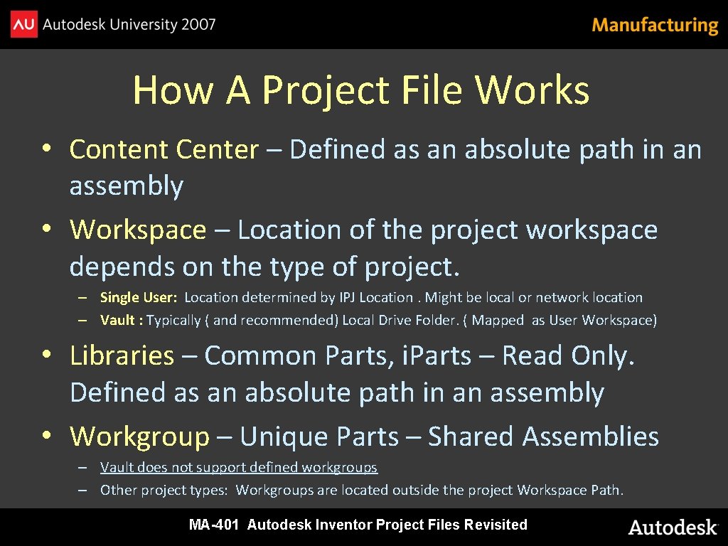 How A Project File Works • Content Center – Defined as an absolute path
