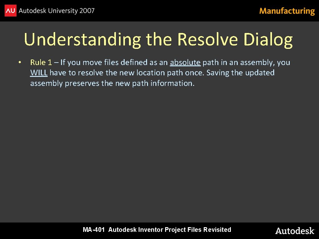 Understanding the Resolve Dialog • Rule 1 – If you move files defined as