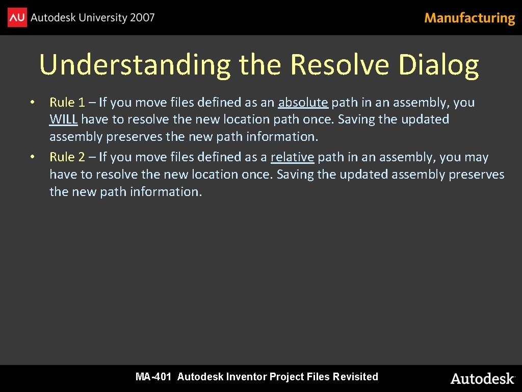 Understanding the Resolve Dialog • Rule 1 – If you move files defined as