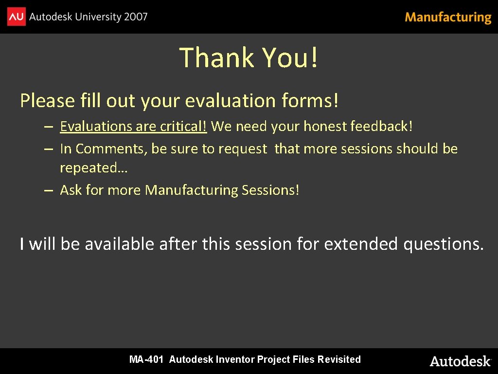 Thank You! Please fill out your evaluation forms! – Evaluations are critical! We need
