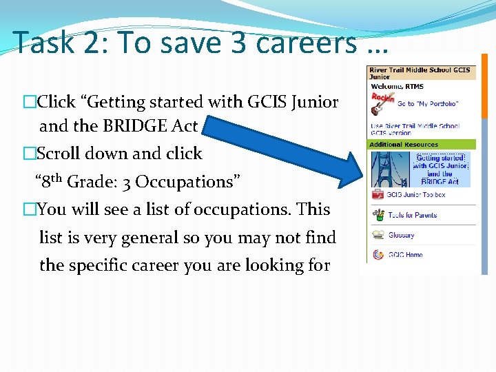 Task 2: To save 3 careers … �Click “Getting started with GCIS Junior and